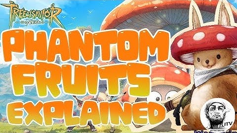 Tree of Savior: NEO + How to BOOST your POWER SCORE: Phantom Fruits Explained #TOSNEO