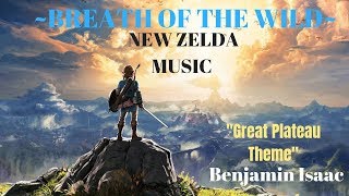 Zelda - BREATH OF THE WILD - NEW MUSIC - GREAT PLATEAU THEME - Spec.