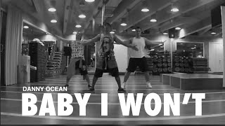 BABY I WON&#39;T - Danny Ocean - Zumba Fitness