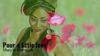 Sheyla Bonnick - Pour a little love