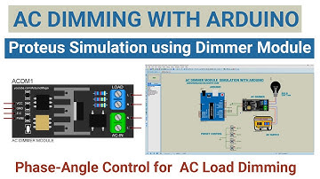 Arduino with AC Dimmer Module | Phase-Angle Control for AC Load Dimming | Proteus Simulation