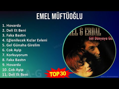 Emel Müftüoğlu 2024 MIX Emel Müftüoğlu Yeni Şarkılar - Hovarda, Deli Et Beni, Faka Bastın, Eğlen...