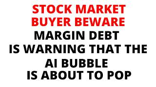 Famous Buyer Beware:  Margin Debt is Warning that the Stock Market is Topping Wealth