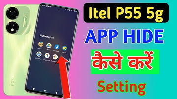 Itel p55 5g me app hide kaise kare/hide apps in Itel p55 5g /Itel p55 5g hide setting