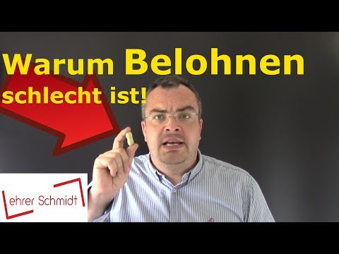 Warum Belohnen schlecht ist! (und sogar schaden kann!) | Lehrerschmidt