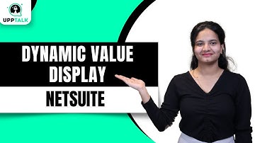 Dynamic value Display in NetSuite | Script Access in NetSuite | NetSuite Training | Upptalk