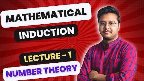 Introduction to Mathematical Induction | Number Theory | Lecture 1