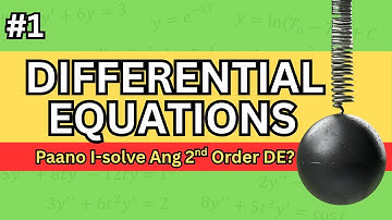 Second Order Differential Equations Part 1 - Differential Equations Explained In Tagalog/Filipino