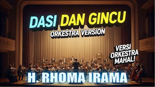 Download Lagu DASI DAN GINCU - H. RHOMA IRAMA 💄👔 | ORCHESTRA VERSION | Ini Baru ARANSEMEN MEWAH! BIKIN KAGET! MP3