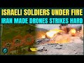 Israeli Soldiers Under Fire With Iran Made Drone Attacks Near Lebanon | Chilling Attack Footage Out