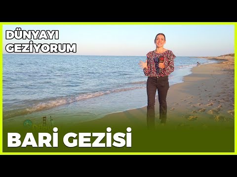 Dünyayı Geziyorum - Bari | 26 Ocak 2020