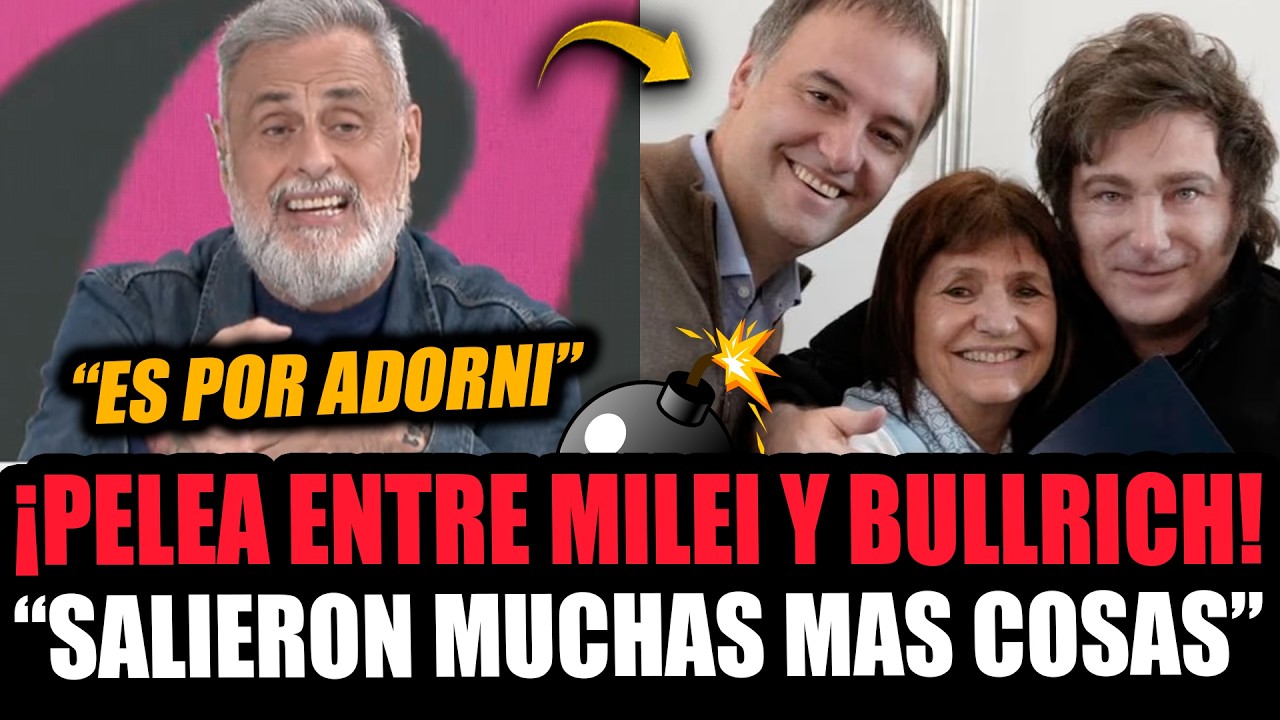 ¡RIAL MOSTRÓ TODA LA PELEA DE MILEI Y BULLRICH POR MANUEL ADORNI! - YouTube