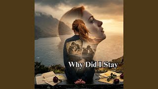 Why Did I Stay
