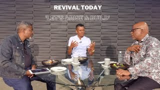 Revival Today! &#39;Let&#39;s Arise &amp; Build&#39;