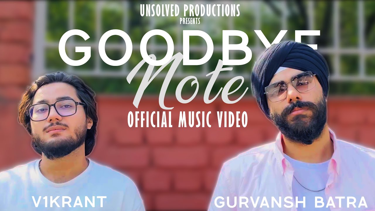 Watch GOODBYE NOTE (Official Music Video) GURVANSH BATRA & @v1krantmusic | LATEST PUNJABI SONGS 2024 on YouTube Watch GOODBYE NOTE (Official Music Video) GURVANSH BATRA & @v1krantmusic | LATEST PUNJABI SONGS 2024 on YouTube