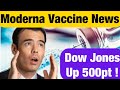 Moderna Phase 3 COVID-19 vaccine 94.5% effective....Dow Stock Index up 500 points!