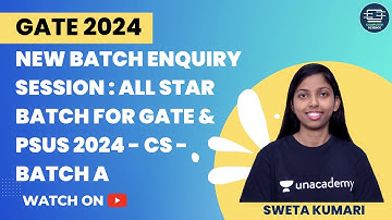 New Batch Enquiry Session | All Star Batch for GATE & PSUs 2024 | CS  Batch A | Sweta Kumari