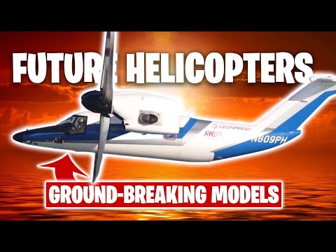 The Future of Helicopters - Ground-Breaking New Models (Hill HX50, Bell 525, Leonardo AW609)