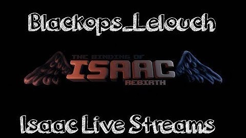 The Binding of Isaac Rebirth with face cam: My second Livestream - 1 / 2