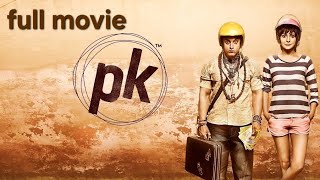 PK Full Movie (2014) | Aamir Khan | Anushka Sharma | FULL HD