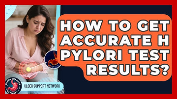 How To Get Accurate H Pylori Test Results? - Ulcer Support Network