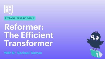 Rasa Reading Group: Reformer: The Efficient Transformer