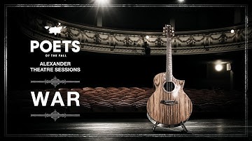 Poets of the Fall - War (Alexander Theatre Sessions / Episode 2)