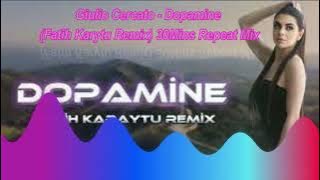 Giulio Cercato - Dopamine Fatih Karytu Remix 30Mins Repeat Mix