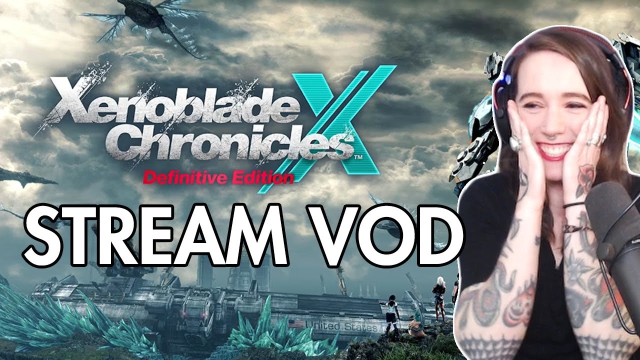 [VOD 12] Xenoblade Chronicles X: Definitive Edition