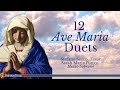 Ave Maria - 12 Duets (Schubert, Bach-Gounod, Caccini...) | Sacred Christmas Music