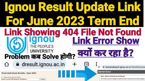 Why Ignou June 2023 Exam Result Link Showing Error 404 - File Not Found ? Exact Clarification