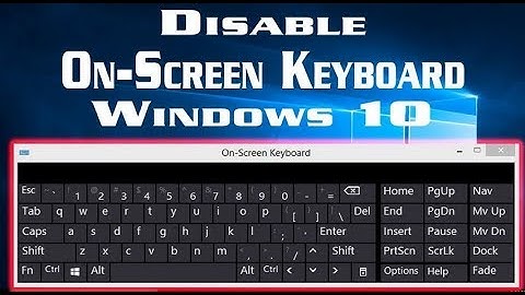 how to disable / turn off the on screen keyboard