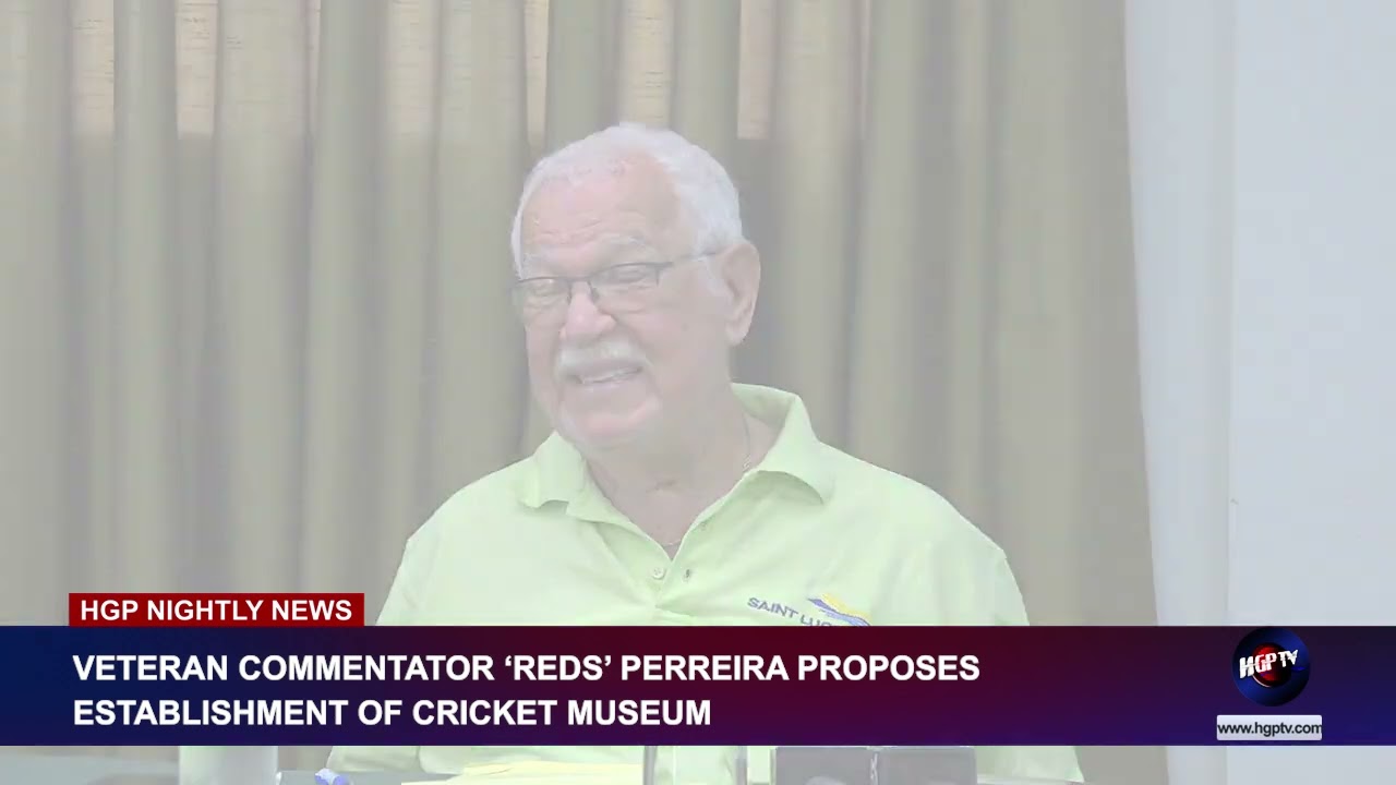 VETERAN COMMENTATOR ‘REDS’ PERREIRA PROPOSES THE ESTABLISHMENT OF A CRICKET MUSEUM