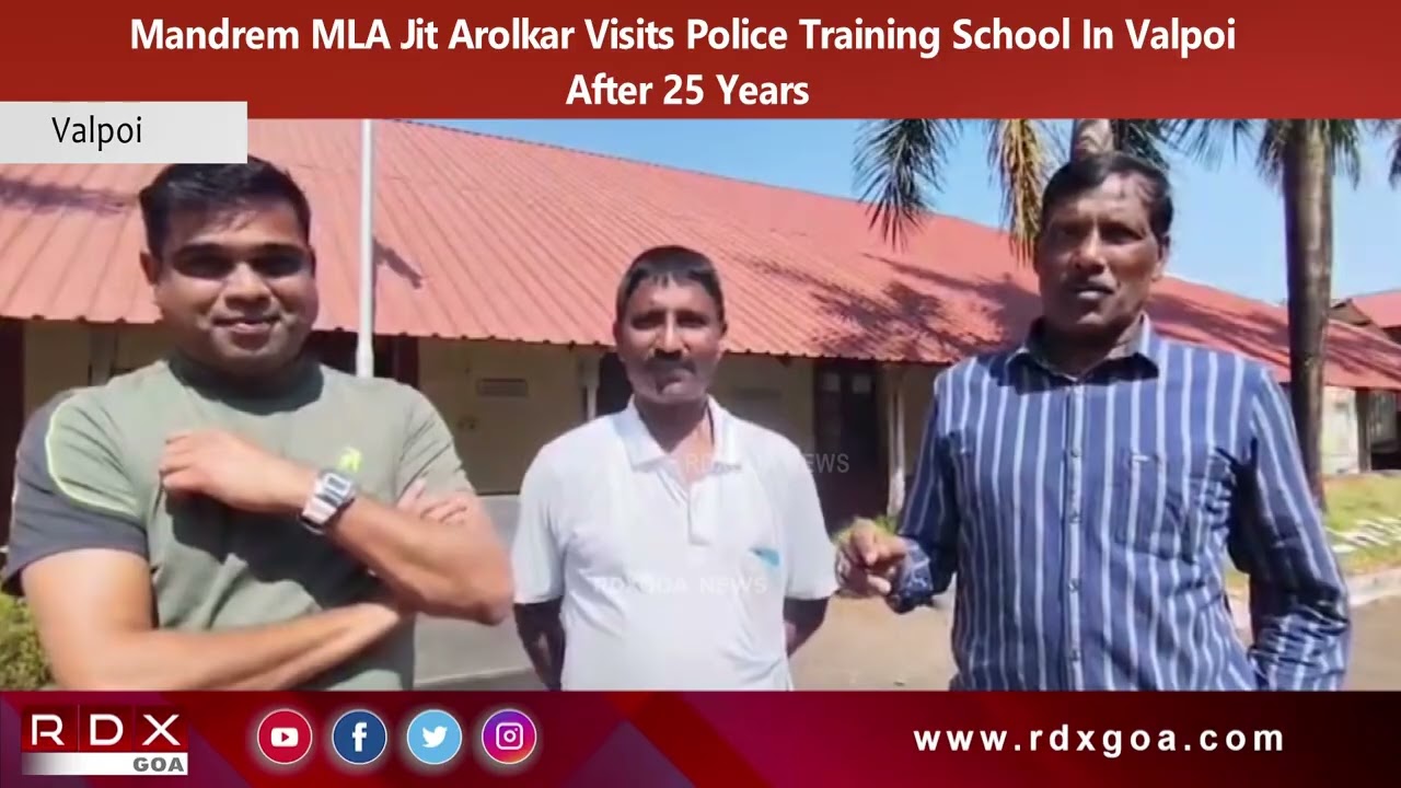 Mandrem MLA Jit Arolkar Visits Police Training School In Valpoi After 25 Years