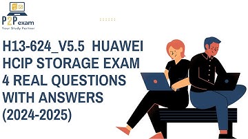 H13-624_V5.5 | Huawei HCIP Storage Exam | 4 Real Questions with Answers (2024-2025)