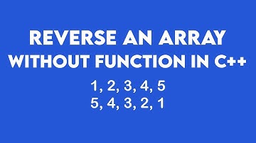C++ Program to Reverse an Array | Reverse an Array without function