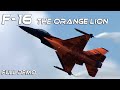 F16  the orange lion  of the klu dutch air force full demo  f16 demo team j015