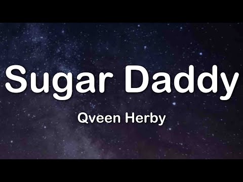 Qveen Herby - SUGAR DADDY (Lyrics) (Tiktok Song) "he love me, he give me all his money"