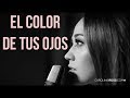 El color de tus ojos - Banda MS (Carolina Ross cover)