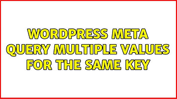 Wordpress: meta query multiple values for the same key (2 Solutions!!)