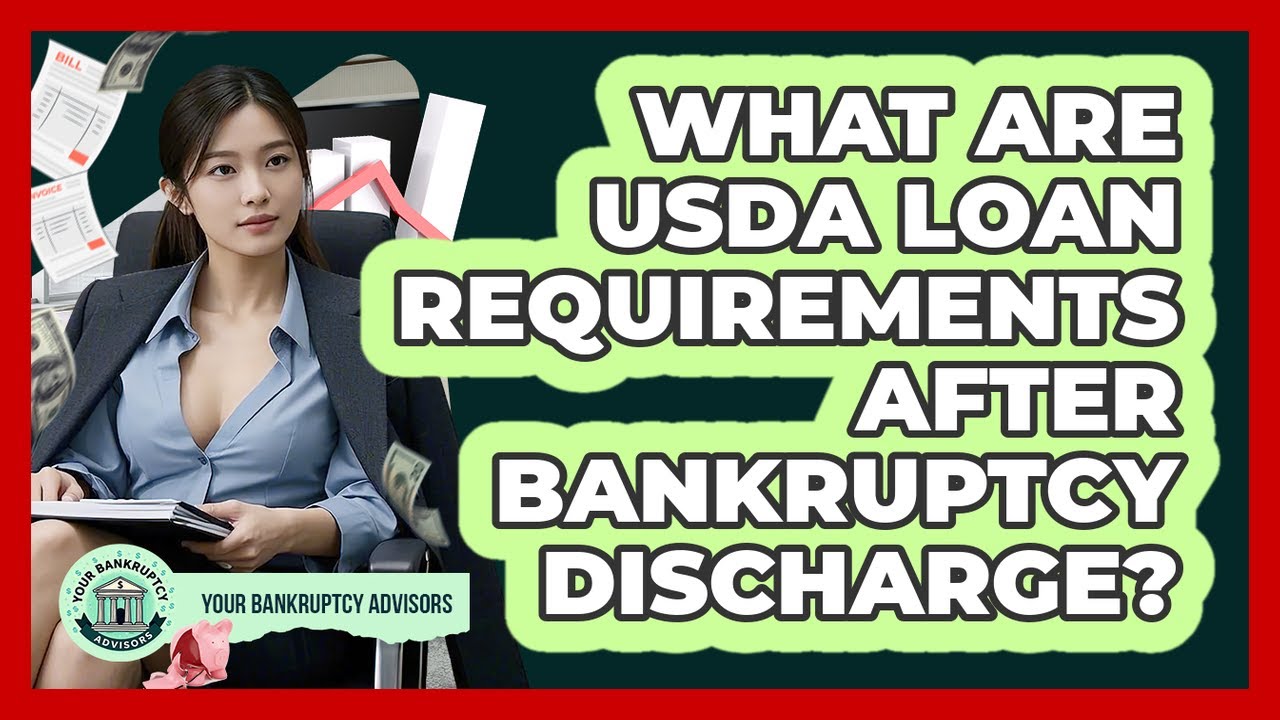 What Are USDA Loan Requirements After Bankruptcy Discharge?