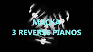 Macka - 3 Reverse Pianos [Broken Bubble]