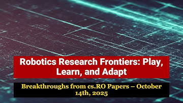 Robotics Breakthroughs: Learning, Adaptation & Human Collaboration (2025-10-14)