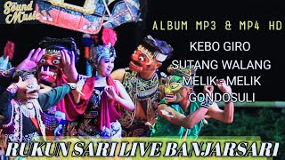 ISTIMEWA|| KEBO GIRO RUKUN SARI SUTANG WALANG MELIK-MELIK GONDOSULI LIVE BANJARSARI