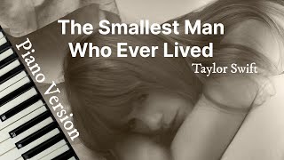 The Smallest Man Who Ever Lived (Piano Version) - Taylor Swift | Lyric Video