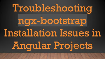 Troubleshooting ngx-bootstrap Installation Issues in Angular Projects
