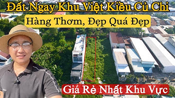 HÀNG THƠM | Đất Ngay Khu Việt Kiều Huyện Củ Chi | Đất Quá Đẹp Giá Lại Rẻ Nhất Khu Vực