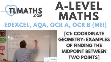 A-Level Maths: C1-02 [Coordinate Geometry: Examples of Finding the Midpoint between Two Points]