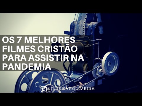 OS 7 MELHORES FILMES CRISTÃO PARA ASSISTIR NA PANDEMIA