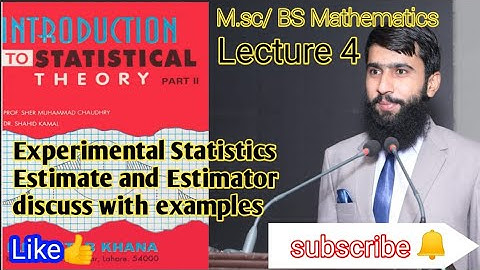 Experimental statistics: Estimate and Estimator, Estimation with examples solution/Urdu/BS,MSc/Lec 4